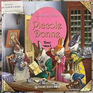 Piccole donne Illustrato da Tony Wolf di Louisa May Alcott