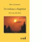 Un italiano a Baghdad di Miro Jacometti