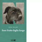 Fiore frutto foglia fango di Sara Baume