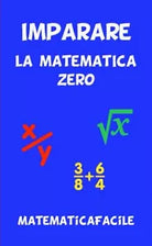 Imparare la matematica zero di Matematicafacile