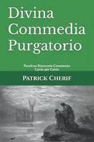 Divina Commedia Purgatorio Parafrasi Riassunto Commento Canto per Canto di Patr