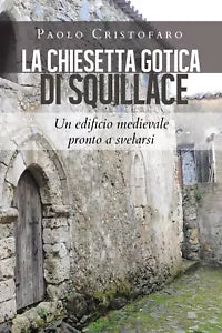 La chiesetta gotica di Squillace. Un edificio medievale pronto a svelarsi di Pao