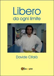 Libero da ogni limite di Davide Cifala, 2016, Youcanprint