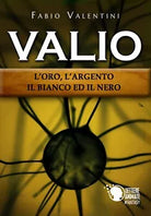 Valio: l’oro,l’argento,il bianco ed il nero di Fabio Valentini, 2018, Lettere