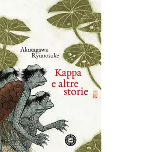 Kappa e altre storie di Ryunosuke Akutagawa