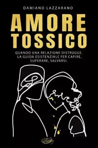 Amore tossico di Damiano Lazzarano