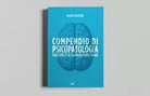 COMPENDIO DI PSICOPATOLOGIA di Giovanni Martinotti
