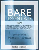 Bare Essentials: Bras - Third Edition Construction and Pattern Design for Linger