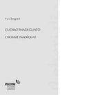 L uomo inadeguato L homme inad quat Ediz bilingue di Bergeret Yves