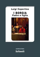 I Borgia Padre e figlia di Luigi Copertino