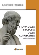 Storia della filosofia della conoscenza da Talete a Posidonio di Emanuele Moric