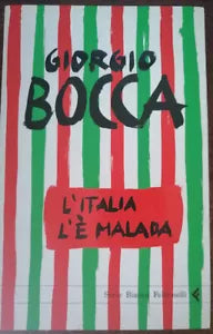 L Italia l e malada - Giorgio Bocca - Feltrinelli, 2005 - A