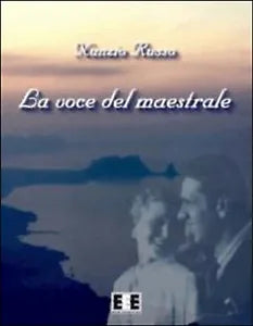 La voce del maestrale di Russo Nunzio, 2015, Eee-edizioni Esordienti