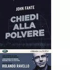 CHIEDI ALLA POLVERE di JOHN FANTE
