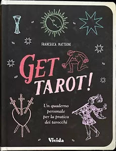 Get tarot Un quaderno personale per la pratica dei tarocchi di Francesca Matte
