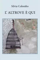 L altrove qui di Silvia Colombo