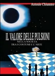 Il valore delle pulsioni nella societa tra i costumi e l’arte - Chiummo, 2013,