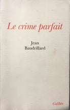 Le crime parfait, Jean Baudrillard, Galilee