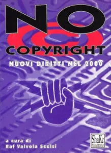 No copyright Nuovi diritti nel 2000 a cura di R Valvola Scelsi