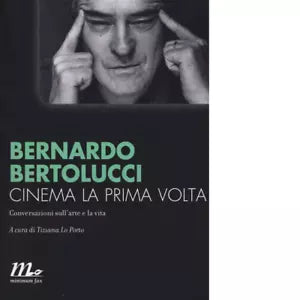 Cinema la prima volta di Bernardo Bertolucci