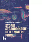 Storie straordinarie delle materie prime di Alessandro Giraudo