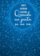 Quando un Poeta se ne va di Alfredo Alessio Conti, 2019, Youcanprint