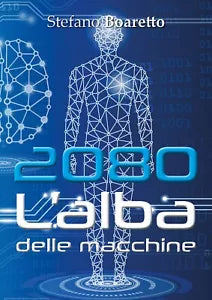 2080 L’alba delle macchine di Stefano Boaretto, 2017, Youcanprint