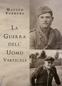 La guerra dell’uomo verticale di Matteo Ferrera, 2020, Youcanprint