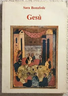 Gesu di Sara Bonafede, 1991, Arti Grafiche Siciliane Palermo