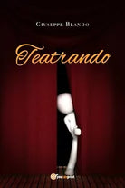 Teatrando di Giuseppe Blando, 2021, Youcanprint