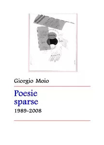 Poesie sparse 1989-2008 di Giorgio Moio, 2018, Youcanprint