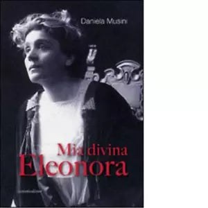 Mia divina Eleonora di Daniela Musini