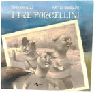 I tre porcellini Ediz illustrata di Enza Crivelli