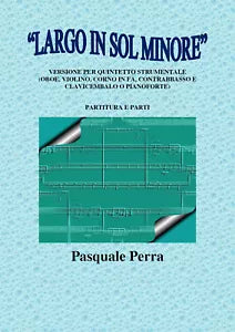 «Largo in sol minore». Versione per quintetto strumentale oboe, violino, corno