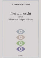Nei tuoi occhi di Alessio Dematteis, 2017, Youcanprint