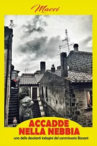 Accadde nella nebbia di Macci, 2018, Youcanprint