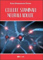 Cellule staminali neurali adulte di Katia Mariagrazia Pisano, 2013, Youcanpri