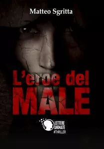 L’eroe del male di Matteo Sgritta, 2018, Lettere Animate