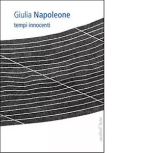 Tempi innocenti Ediz multilingue di Giulia Napoleone