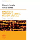 Dialogo su anarchia e libert nell era digitale di Manuel Castells
