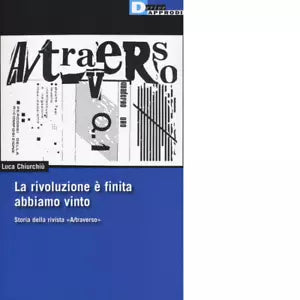 LA RIVOLUZIONE FINITA ABBIAMO VINTO di LUCA CHIURCHI