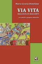 Via Vita di Maria Grazia Distefano, 2020, Algra Editore