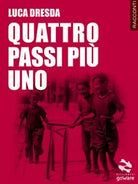 Quattro passi piu uno di Luca Dresda, 2017, Goware