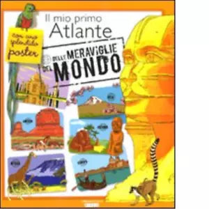Il mio primo atlante delle meraviglie del mondo di Sylvie B zuel