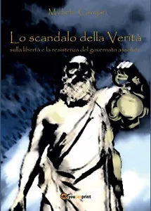 Lo scandalo della Verita di Michele Cavejari, 2016, Youcanprint