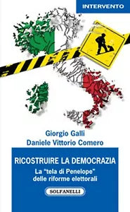 RICOSTRUIRE LA DEMOCRAZIA di Giorgio Galli Daniele Vittorio Comero, Solfanelli