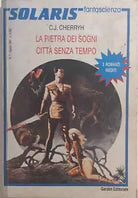 La pietra dei sogni La citta senza tempo di C.j. Cherryh, 1987, Garden Editorial