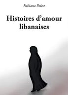 Histoires d’amour libanaises di Fabiana Polese, 2016, Youcanprint