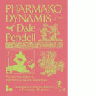Pharmako Dynamis di Dale Pendell