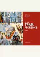 The new tram of Florence Line 1 Ediz illustrata di Andrea Bacci